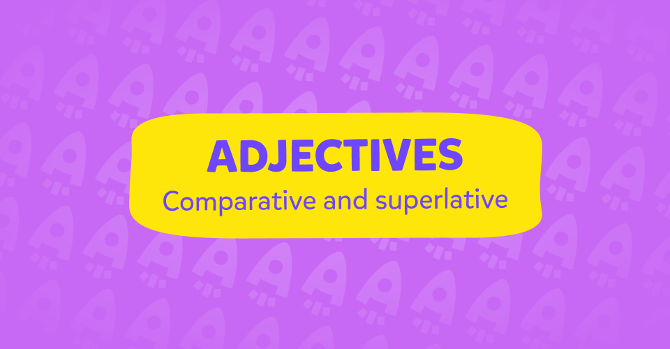 Comparative and Superlative