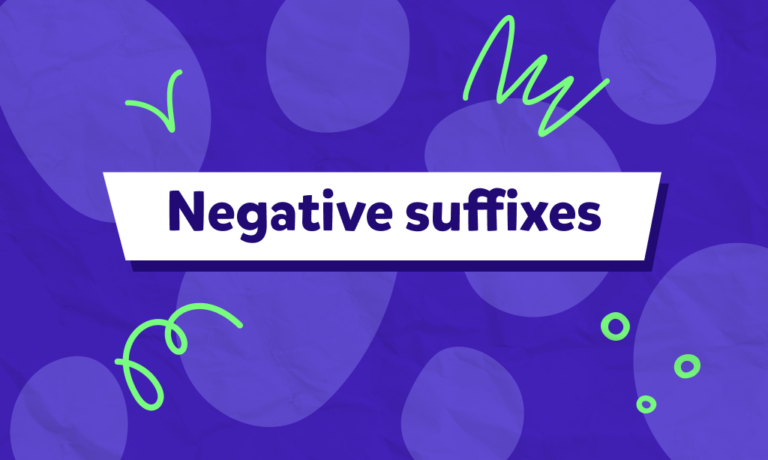 ما هي السابقات واللاحقات السلبية في اللغة الإنجليزية ومع أي كلمات تُستخدم؟ شرح الموضوع والاختبار!