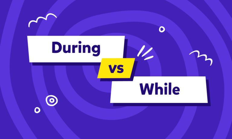 الفرق بين While Vs During