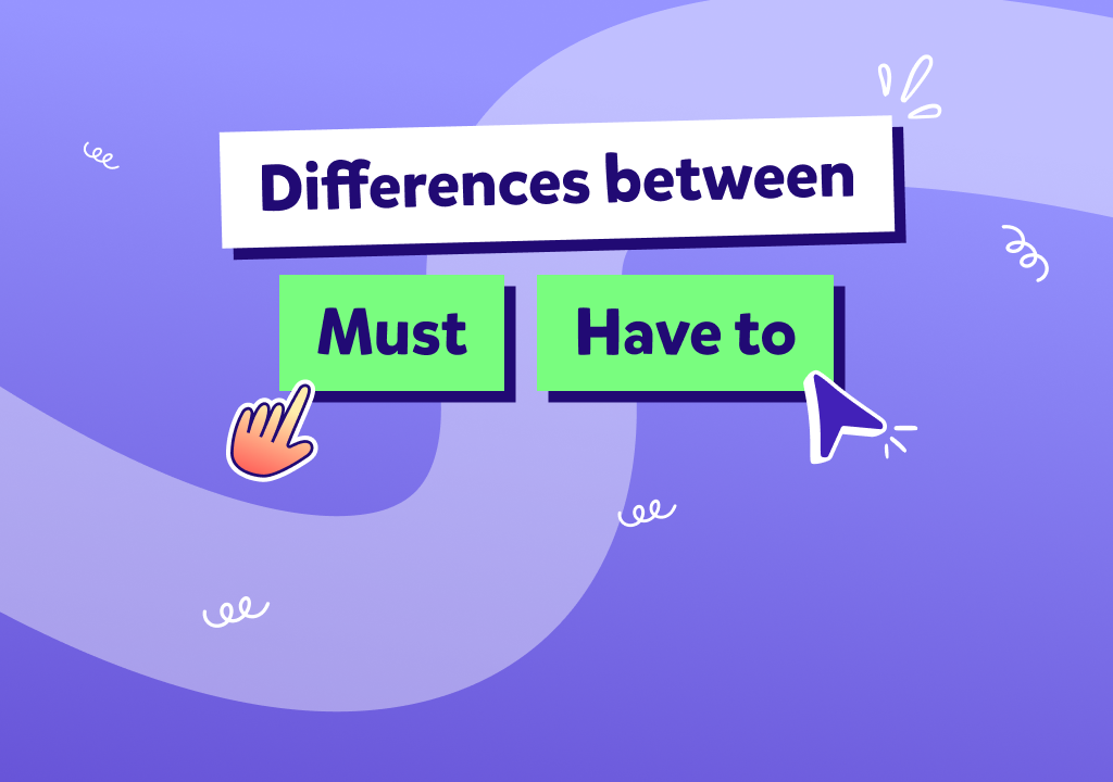 Must vs Have To: ما الفرق بين Must و Have To في اللغة الإنجليزية؟