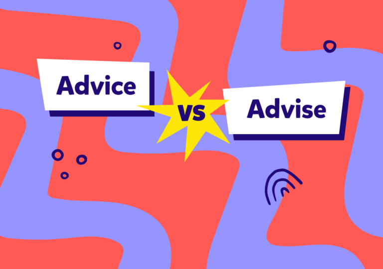 Advice or Advise: Aprende la diferencia en dos minutos