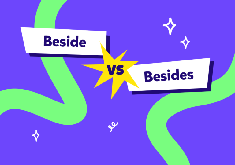 ¿”Beside” o “besides”? Aprenda a usar estas palabras correctamente