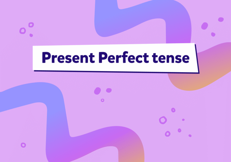 Todo sobre el present perfect: usos, ejemplos y ejercicios