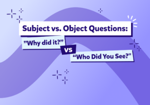 שאלות נושא מול שאלות מושא באנגלית