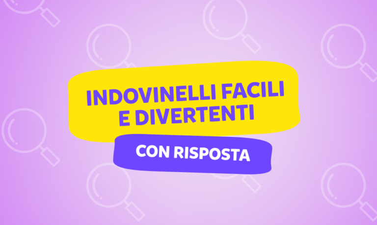 “Indovina indovinello…” 80 indovinelli facili con soluzione per bambini