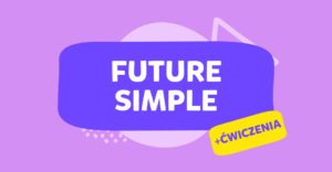 Czas Future Simple – budowa i zastosowanie