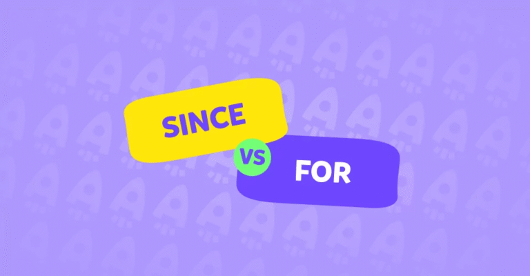 For vs. Since – Care este diferența? 