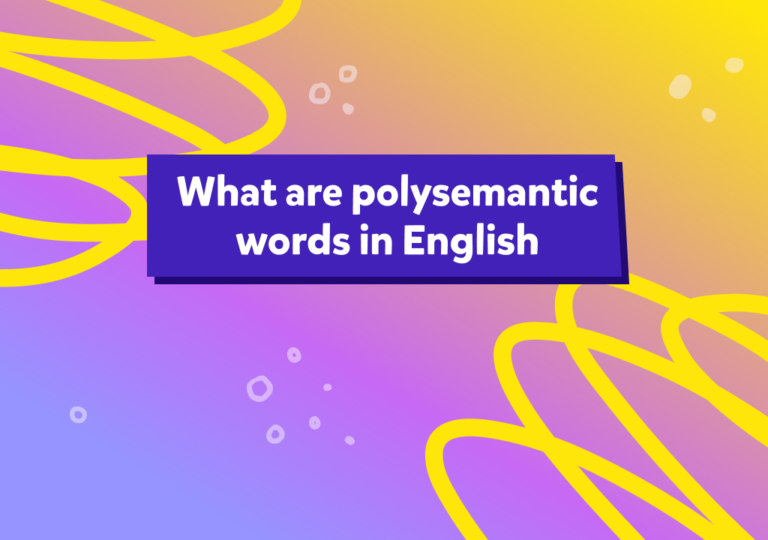Ce sunt cuvintele polisemantice în engleză? (cu exemple pentru copii)