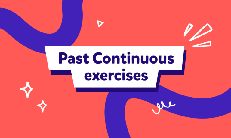 Past Continuous exercises – cum înveți timpul continuu prin explicații simple și exerciții practice