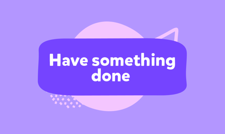 İngilizce causative nedir? “Have something done” ne demektir? Ettirgen İngilizce nasıl kullanılır? İşte konu anlatımı ve test!