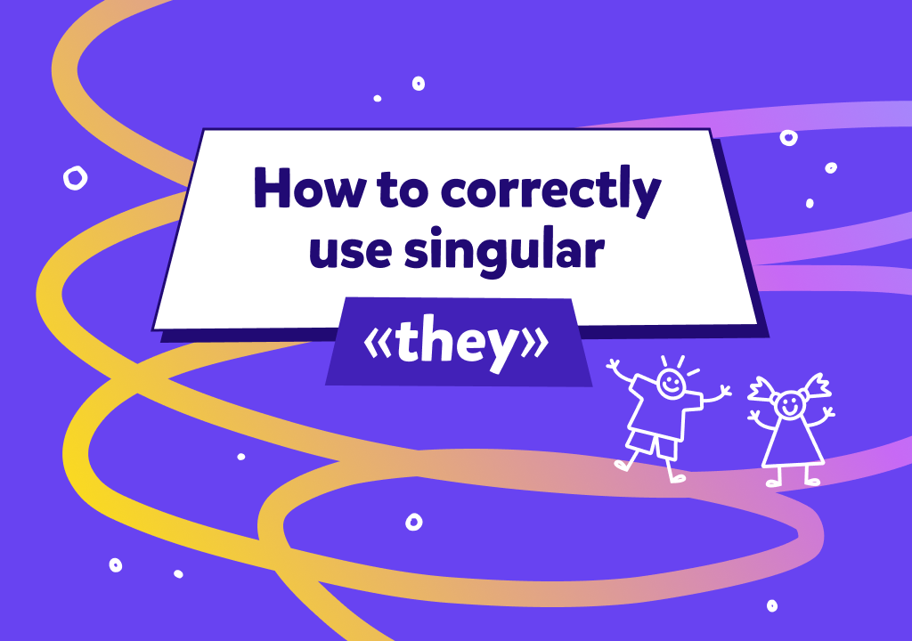 Singular they: İngilizcede they zamirini tekil olarak kullanmayı öğrenelim!