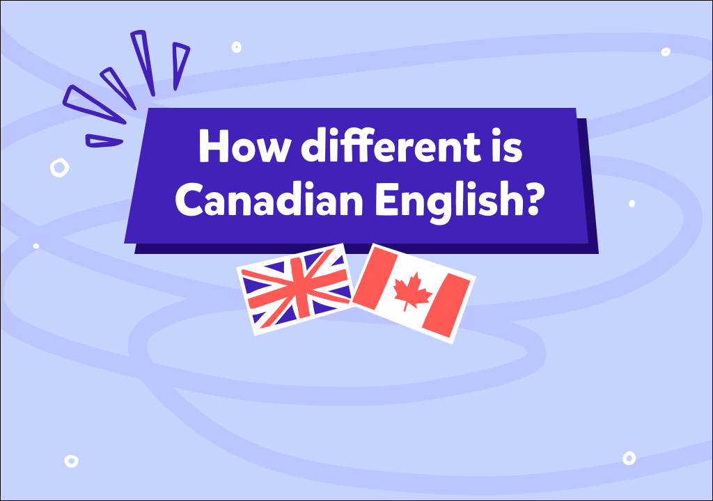 Kanada İngilizcesine dair her şeyi öğreniyoruz!