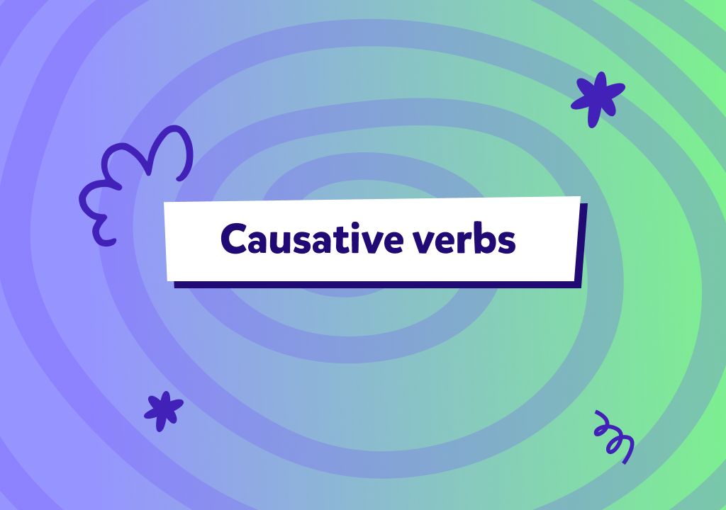 İngilizcede causative verbs (ettirgen fiil) kullanımı, örnekleri ve test!