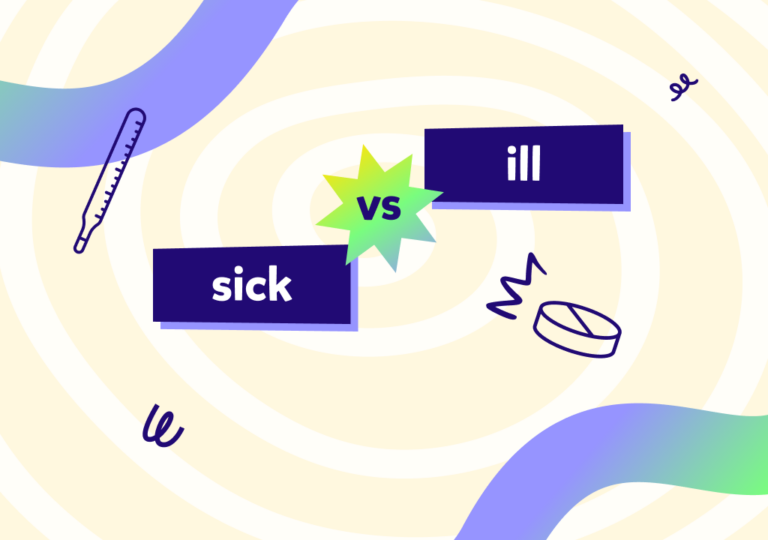 Sıkça birbiri yerine kullanılan “sick” ve “ill” arasındaki fark nedir?