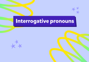 Interrogative Pronouns: İngilizce Soru Zamirleri Konu Anlatımı