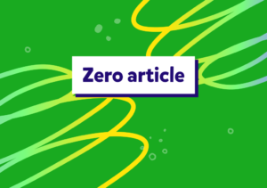 İngilizcede “zero article” ne demek?
